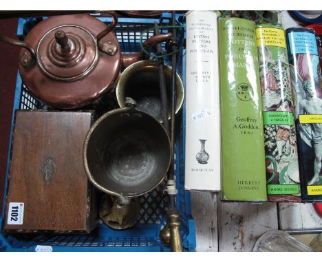 A XIX Century Copper Kettle, brass weights, pail etc, tea caddy, pottery collectors books.