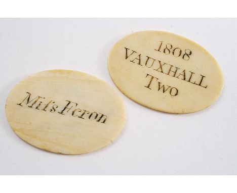 TWO RARE GEORGE III OVAL IVORY PASSES OR TICKETS TO VAUXHALL PLEASURE GARDENS; one inscribed "1808 VAUXHALL TWO & MR Biven"; 