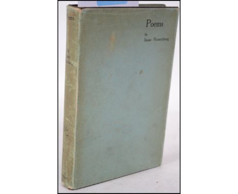 William Heinemann, London 1922. First Edition ' Poems ,' by Isaac Rosenberg - selected and edited by Gordon Bottomley with an