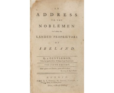 NO RESERVE Irish agriculture.- An address to the noblemen and other landed proprietors of Ireland. By a gentleman, who has ga