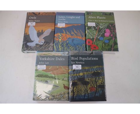 NEW NATURALIST: No. 124. Newton, Ian, Bird Populations, 2013; No. 125. Toms, Mike, Owls, 2014; No. 128. Moss, Brian, Lakes, L