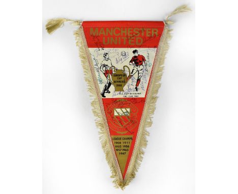 MANCHESTER UNITED; a pennant bearing numerous signatures including Matt Busby, George Best and Nobby Stiles.We have not authe