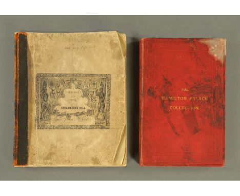 Two 19th century auction sale catalogues, "A Catalogue of The Classic Contents of Strawberry Hill Collected by Horace Walpole