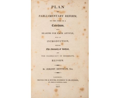 Bentham (Jeremy) Plan of Parliamentary Reform, in the form of a Catechism, first edition, title and peripheral pages spotted,