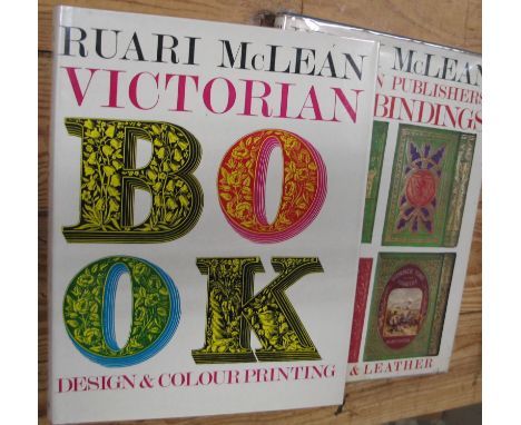 [BIBLIOGRAPHY] MCLEAN (R.) Victorian Book Design and colour printing. 1972; &amp; Victorian Publishers Book-bindings. 1974. 1