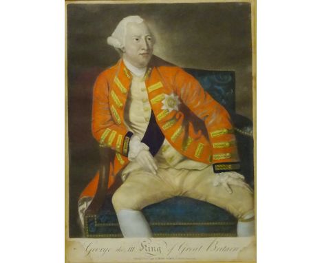 'George the III King of Great Britain', 18th century mezzotint hand coloured after Johan Joseph Zoffany pub. Robert Sayer, Lo