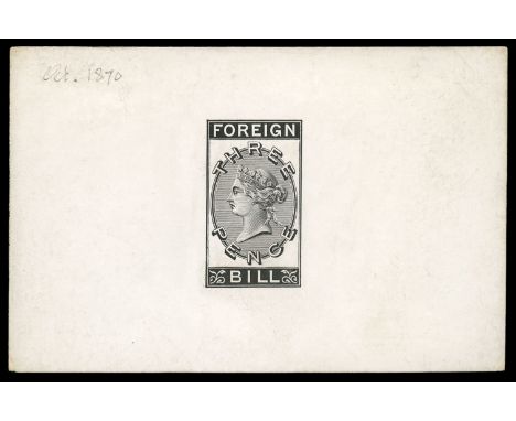 1870 3d Foreign Bill, very fine master die proof printed in black on white glazed card (90 x 60mm), endorsed in manuscript at