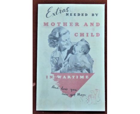 British WWII 'Extras needed by Mother and Child in Wartime - and how you can get them' leaflet produced for the Ministry of F