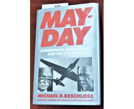 Mayday; Eisenhower, Khrushchev and the U-2 Affair by M. R. Beschloss in hardback with dustcover and plastic protective cover.