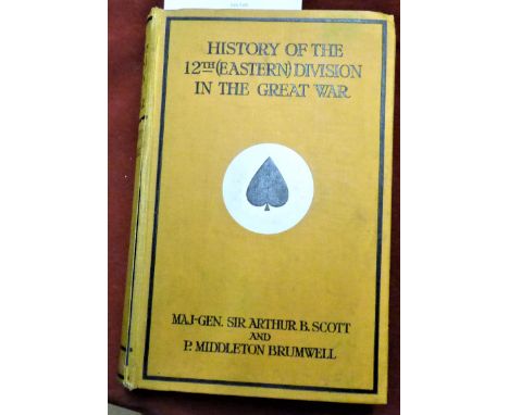 History of the 12th (Eastern) Division in the Great War by Major-General. Sir Arthur B. Scott and P Middleton Brumwell. Print