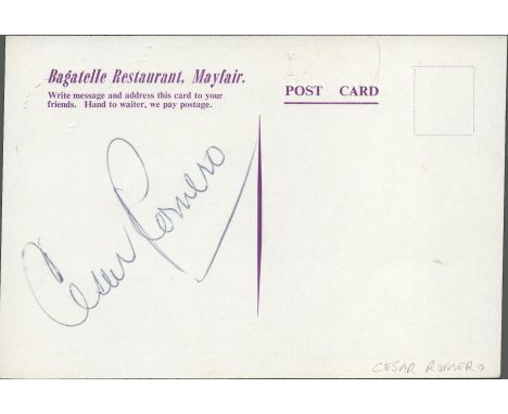 Cesar Romero signed to the verso of a c1950's Bagatelle Restaurant postcard advertising Edmundo Ros in cabaret.  All autograp