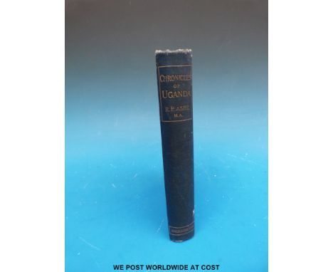 R P Ashe, Chronicles of Uganda (London, Hodder & Stoughton, 1894) blue decorative cloth, gilt lettering to spine, un-cut edge