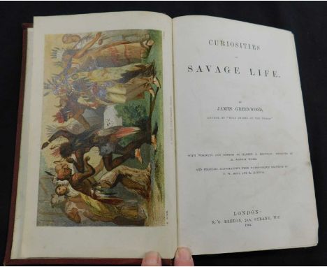 JAMES GREENWOOD: CURIOSITIES OF SAVAGE LIFE, ill F W Keyl and R Huttula, London, S W Beaton, 1863, 1st edition, 1st series, 9