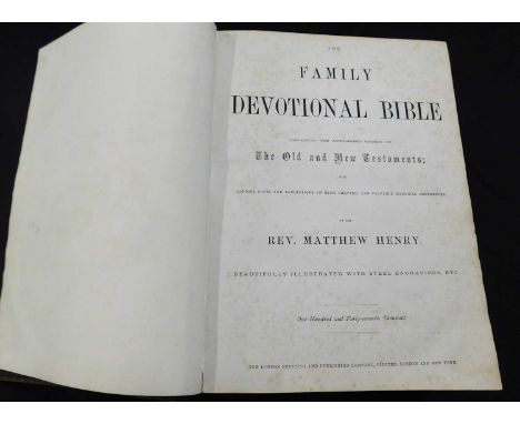 THE FAMILY DEVOTIONAL BIBLE..., ed Rev Matthew Henry, London and New York, The London Printing &amp; Publishing Co, circa 186