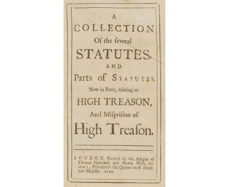 NO RESERVE High Treason.- Collection (A) of the several Statutes, and Parts of Statutes, Now in Force, relating to High Treas