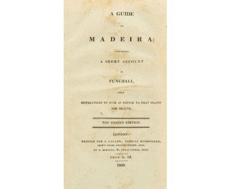 NO RESERVE Madeira &amp; Health.- [Adams (Joseph)] A Guide to Madeira: containing a short Account of Funchall, with Instructi