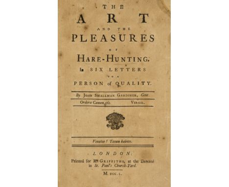 Hunting.- Gardiner (John Smallman) The Art and the Pleasures of Hare-Hunting, first edition, lacking half-title, title chippe