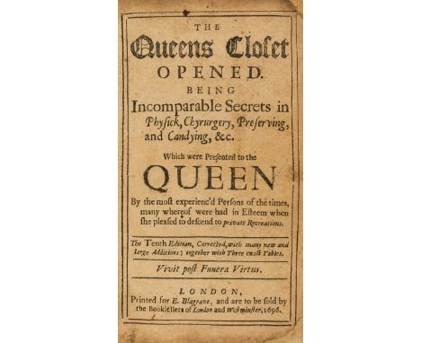 Cookery.- [Montagu (Walter)] The Queens Closet Opened. Being Incomparable Secrets in Physick, Chyrurgery, Preserving, and Can