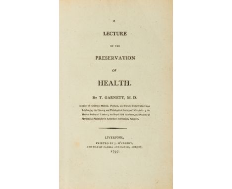 NO RESERVE Liverpool printed health.- Garnett (Thomas) A lecture on the preservation of health, first edition, half-title, oc