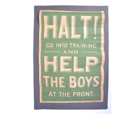 A rare original WWI First World War British Army recruitment poster ' Halt! Go Into Training And Help The Boys At The Front '