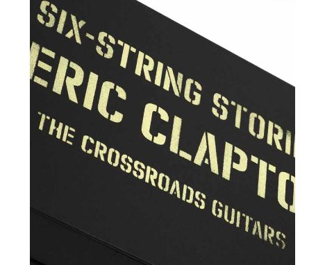 ERIC CLAPTON: SIX-STRING STORIES DELUXE EDITION 
deluxe edition no. 029/350, signed by Eric Clapton, Genesis Publication Ltd;