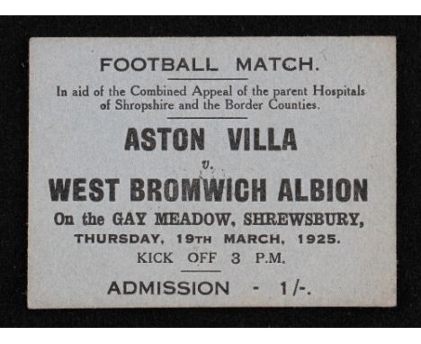 1924/1925 West Bromwich Albion v Aston Villa match ticket for hospital charity match at Shrewsbury Town 19 March 1925  