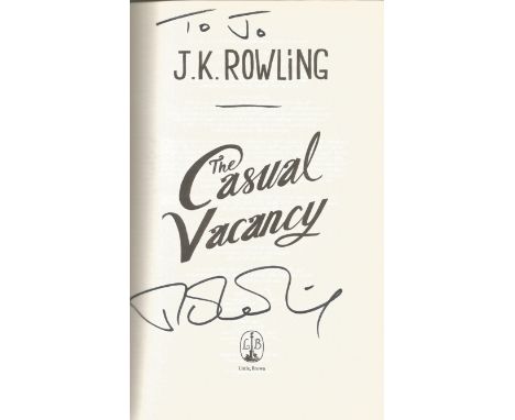 J K Rowling signed Hardback book Casual Vacancy to Jo at top.  Good Condition. All signed pieces come with a Certificate of A