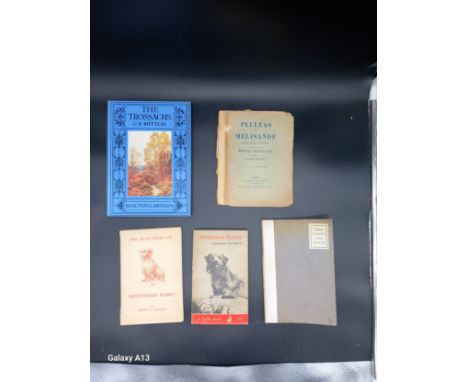 A Collection of Five publications To Include:The Trossachs, G. E. Mitton, London.The True Story Of Greyfriars Bobby By Henry 