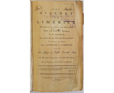 The History of Limerick, Ecclesiastical, Civil and Military From the Earliest Records, to the Year 1787, Illustrated by Fifte