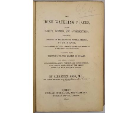 Watering Places, Climate, Scenery and Accommodations. Including Analyses of Principal Mineral Springs by Dr. R. Kane and Alex