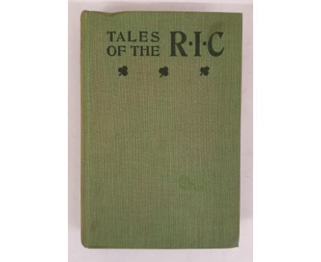 Tales of the R.I.C. Anonymous Published by William Blackwood and Sons, Edinburgh &amp; London, 1921. these stories from the W