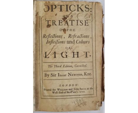 Sir Isaac Newton: Opticks: Or, A Treatise Of The Reflections, Refractions, Inflections And Colours Of Light. The Third Editio
