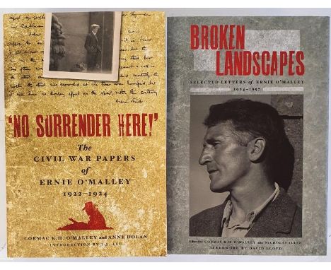 [Ernie O’Malley set] ‘No Surrender Here!’ The Civil War Papers of Ernie O'Malley 1922-1924. 2007 and Broken Landscapes. Lette