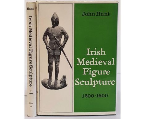 Irish Medieval Figure Sculpture 1200-1600. A study of Irish tombs with notes on costume and armour. John Hunt, Peter Harbison