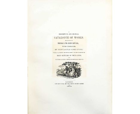 Bewick (Thomas and John).[Bell (John Gray)*], A Descriptive and Critical Catalogue of Works, Illustrated by Thomas and John B