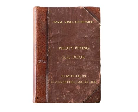 WWI Pilot’s Flying Log Book.Strettell Miller (Flight Lieutenant W. H.), Royal Naval Air Service.A flying log commencing with 