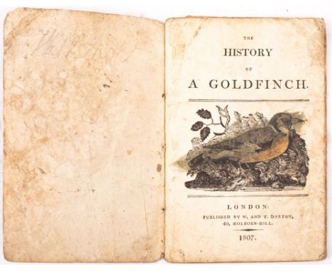 DARTON, W & T (publisher) - History of a Goldfinch, 35 pages + (i)publisher's advert, vignette title-page (coloured by a chil