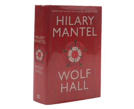 MANTEL, Hilary, Wolf Hall, 8vo, original cloth in dust wrapper, publisher Fourth Estate, first edition, 2009.