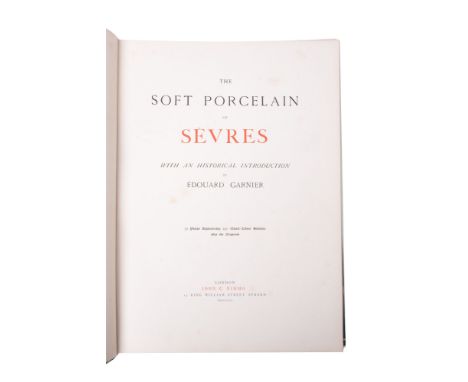 GARNIER, Edouard, The Soft Porcelain of Sevres, 50 plates, folio, original cloth, some light foxing, Nimmo 1892.