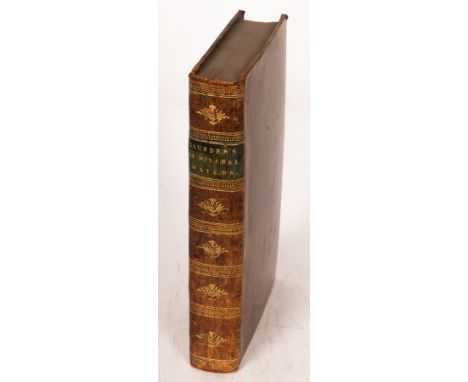 Saunders (William) A Treatise on the Chemical History and Medical Powers of some of the most Celebrated Mineral waters, secon