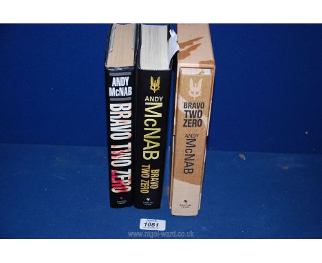 Three volumes including 'Bravo Two Zero' by Andy McNab, one being first edition and two 20th anniversary editions, all signed