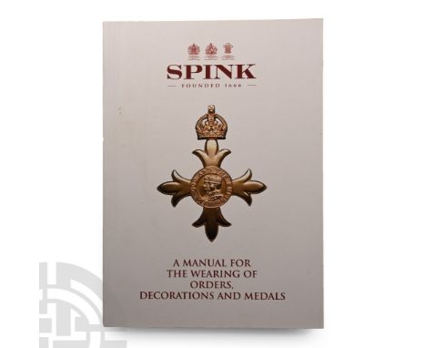 A Manual for the Wearing of Orders, Decorations and Medals. 2005 A.D. A. Hanham - London 2005, card covers, 126 pp, line draw