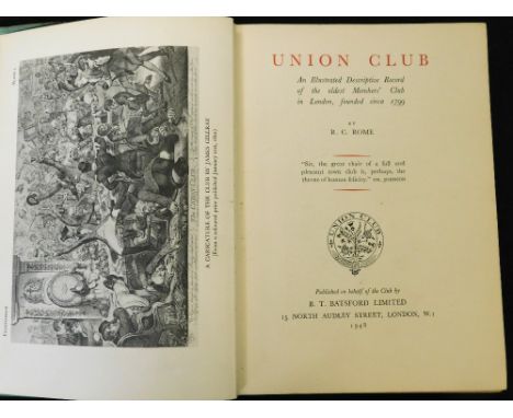 R C ROME: UNION CLUB, AN ILLUSTRATED DESCRIPTIVE RECORD OF THE OLDEST MEMBERS CLUB IN LONDON..., London, B T Batsford, 1948, 