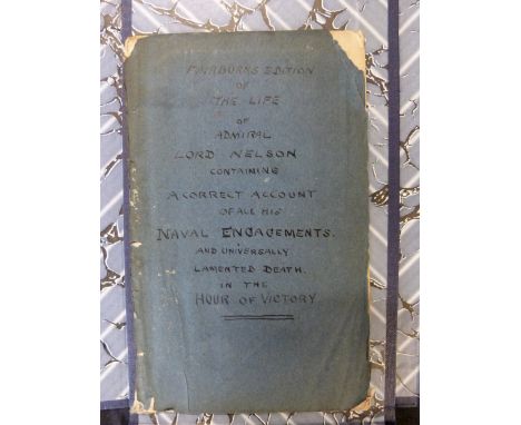 FAIRBURN'S EDITION OF LIFE OF ADMIRAL LORD NELSON CONTAINING A CORRECT ACCOUNT OF ALL HIS NAVEL ENGAGEMENTS AND UNIVERSALLY L