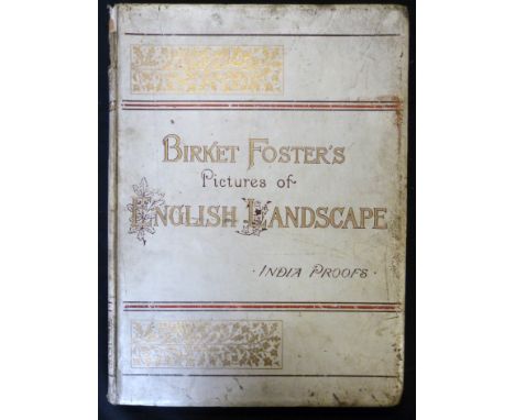 TOM TAYLOR: BIRKETT FOSTER'S PICTURES OF ENGLISH LANDSCAPE ENGRAVED BY THE BROTHERS DALZIEL, London and New York, George Rout
