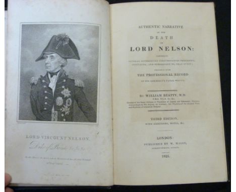 WILLIAM BEATTY: AUTHENTIC NARRATIVE OF THE DEATH OF LORD NELSON COMPRISING SEVERAL INTERESTING CIRCUMSTANCES PRECEDING ATTEND