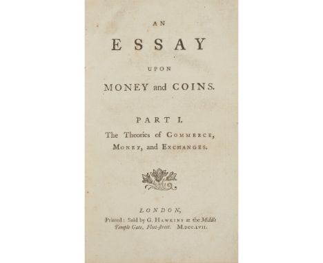 Harris, Joseph An Essay upon Money and Coins London: G. Hawkins, 1757-58. First edition, parts 1 and 2 in one volume, 8vo, [v