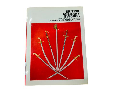 BOOK - THE BILL PARKER COLLECTION - BRITISH MILITARY SWORDS FROM 1800 TO THE PRESENT DAY, JOHN WILKINSON LATHAM, PUBLISHED BY