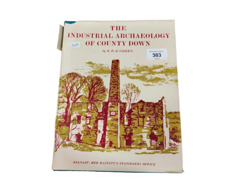 BOOK- THE BILL PARKER COLLECTION- THE INDUSTRIAL ARCHAEOLOGY OF COUNTY DOWN, E. R. R. GREEN- PUBLISHED BY H. M. STATIONERY OF