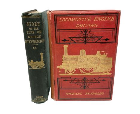 Smiles, S; 'The Story of the Life of George Stephenson' pub John Murray 1859 &amp; Reynolds M 'Locomotive engine Driving' pub